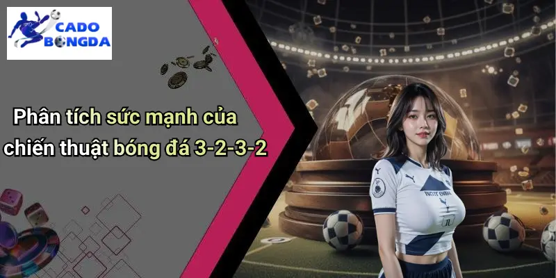 Chiến Thuật Bóng Đá 3-2-3-2