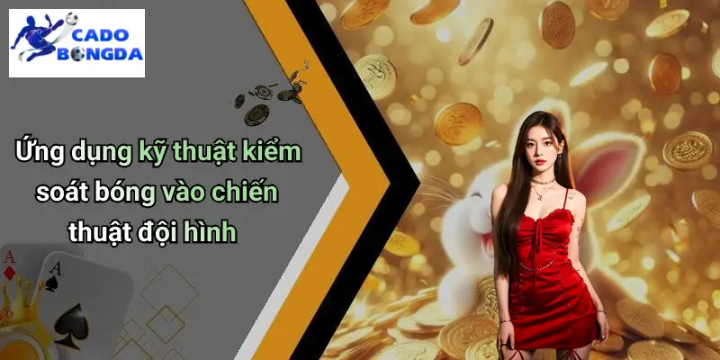 Kỹ Thuật Kiểm Soát Bóng Trong Không Gian Hẹp