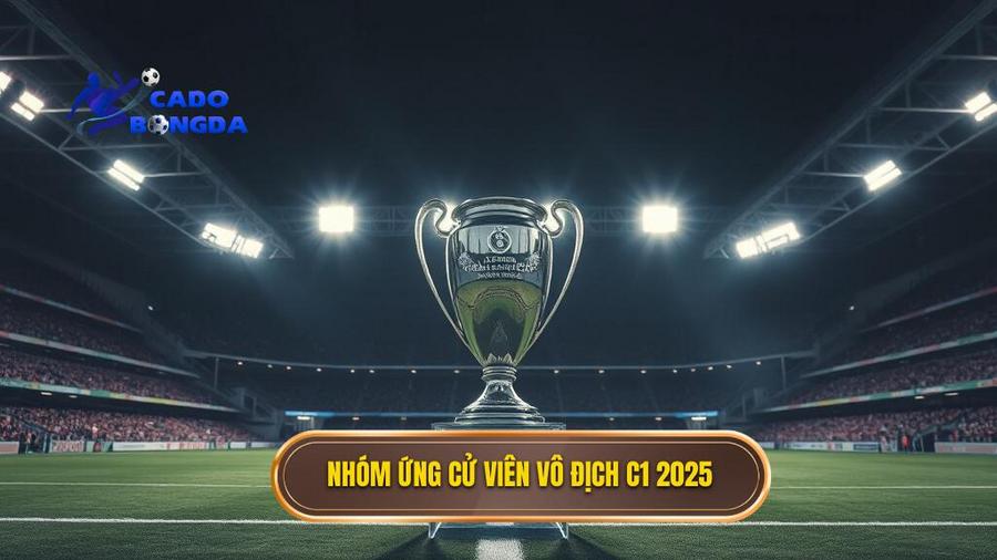 2. Nhóm ứng cử viên vô địch C1 2025