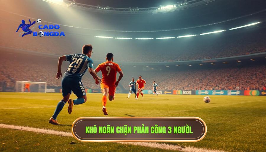 Tại sao một pha phản công 3 người lại khó chống đỡ?