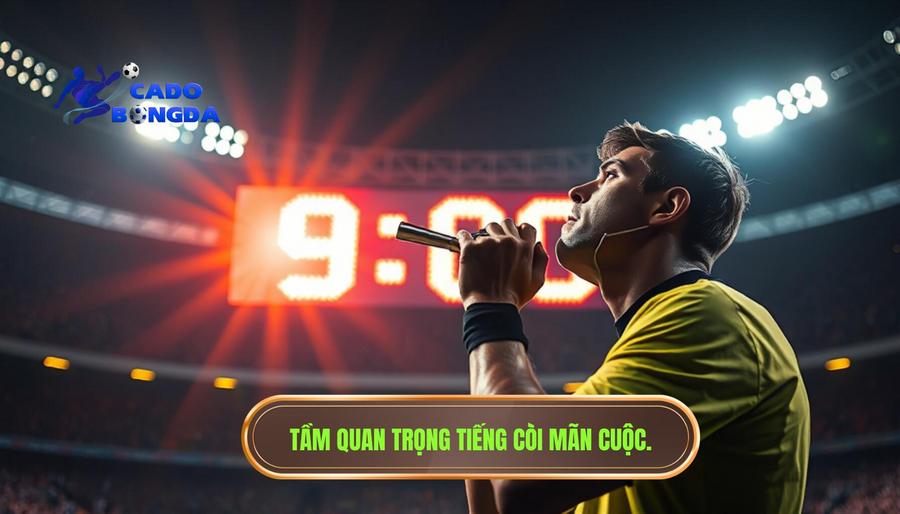 Phân tích đa chiều: Tại sao tiếng còi mãn cuộc lại quan trọng với bet thủ?